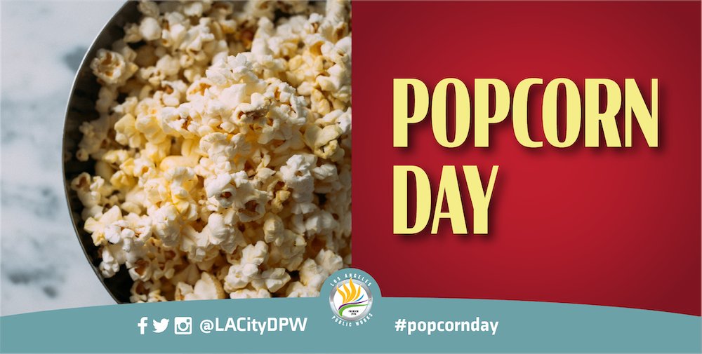 LACityDPW's tweet photo. It's #PopcornDay! Whether you like it salted, kettle, or with #butter, #popcorn 🍿is always a delicious treat! It's also the perfect addition to make a night in watching movies with the family 👩‍👧‍👧 special, while we all stay #SaferAtHome during the #COVID19 surge. #AllInForLA https://t.co/VCj7UBSjZU