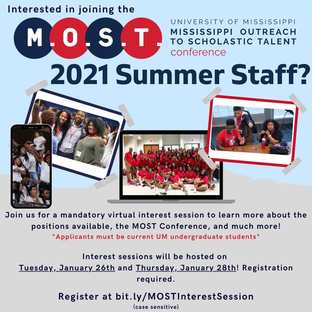 Welcome back UM! 

Current University of Mississippi students -- interested in joining the 2021 MOST Conference Summer Staff? All applicants must attend a mandatory virtual interest session on Tuesday, January 26th or Thursday, January 28th. Register at bit.ly/MOSTInterestSe….
