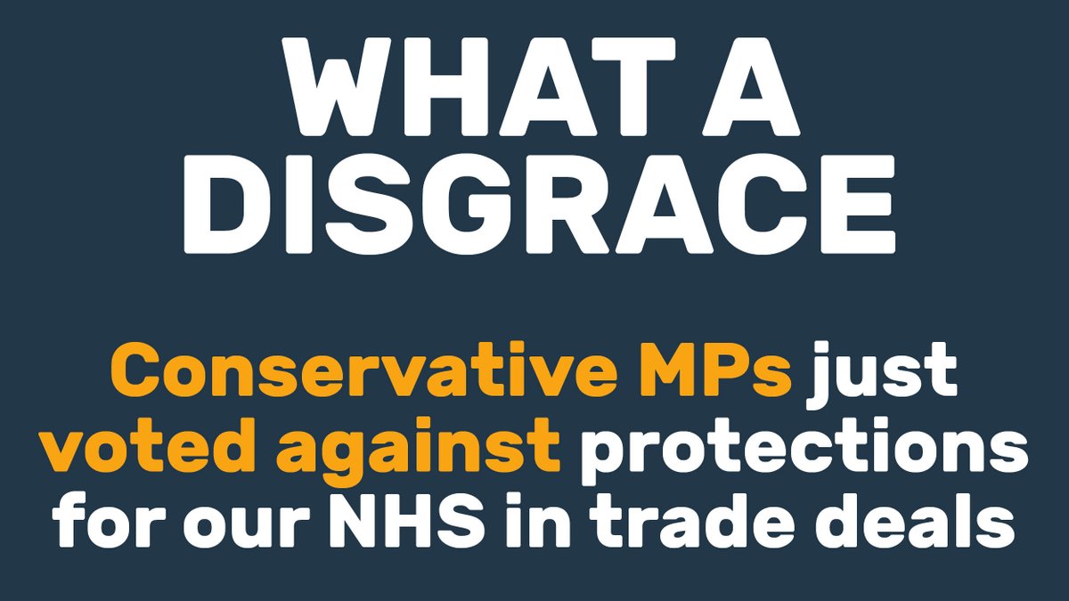 Text on a blue background reading "What a disgrace - Conservative MPs just voted against protections for our NHS in trade deals"