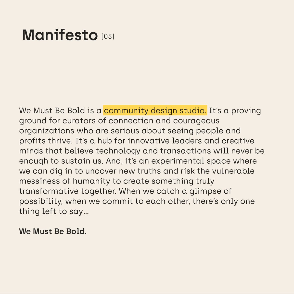 wemustbebold's tweet photo. Manifesto [03] We Must Be Bold is a community design studio. It’s a proving ground for curators of connection and courageous organizations who are serious about seeing people and profits thrive. https://t.co/JZxX5k1yba