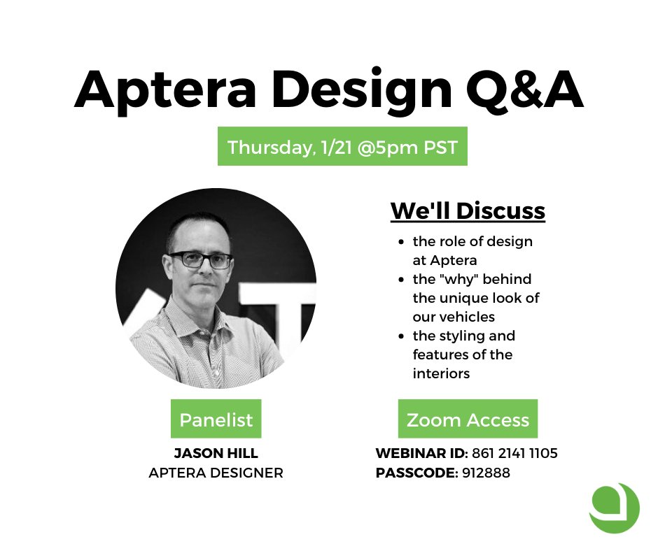 Tune in! This Thursday we will be hosting a Design Q&amp;A with Aptera Designer, Jason Hill. Join us on Zoom at 5pm PST using this link: bit.ly/2M5PN72. Have questions for Jason? Retweet us with them. 

Note: The webinar will be recorded for those who are unable to join.
