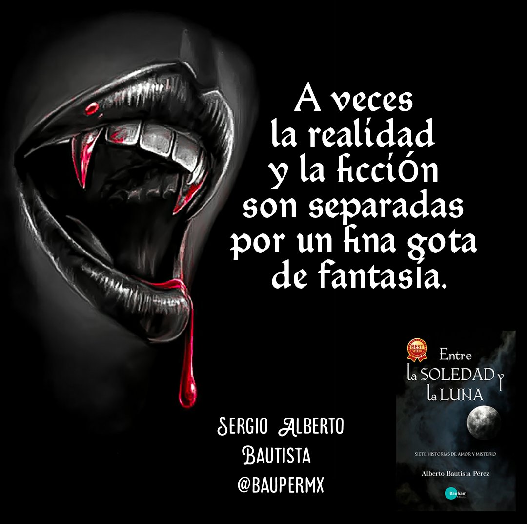 A veces la realidad y la ficción son separadas por un fina gota de fantasía. "Sergio Alberto Bautista"
#entrelasoledadylaluna 
#baupermx