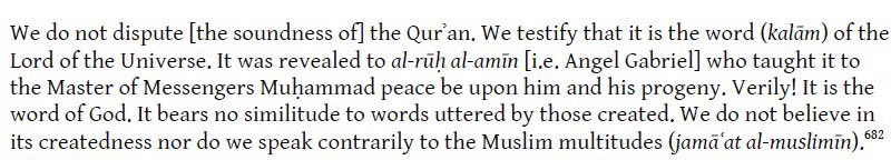 2/Most Sunni theologians (متكلمون) consider the Qur’an the uncreated word of God. Writing in his famous credo, which was to represent the orthodox Sunni position, Abu Ja’far al-Tahwai (d. 932) says:￼