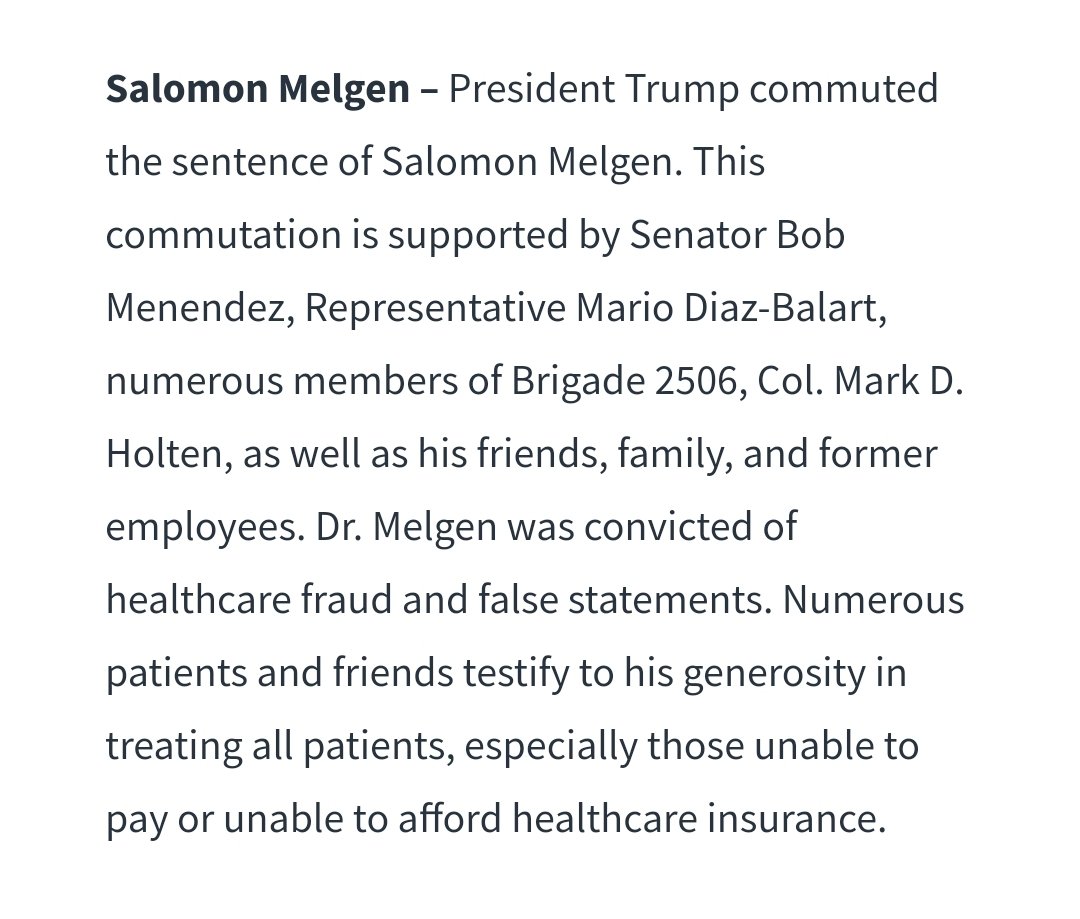 Trump pardoned Salomon Melgen, a Democrat megadonor who performed unnecessary, excruciating treatments on elderly patients in the biggest Medicare fraud in history. Melgen was also involved in Jeff Epstein-tier gross sex stuff. This is beyond disgusting and indefensible