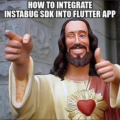 overflow_meme's tweet image. How to integrate instabug SDK into flutter app stackoverflow.com/questions/6580… #instabug #flutter #sdk #android
