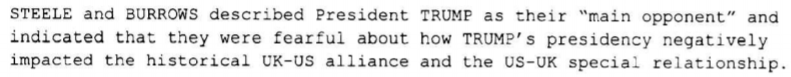 They blatantly interfered in our election for their client, being Hillary freaking Clinton, and because they saw Trump as their "main opponent" and were "fearful" of Trump presidency and what it could do to the US-UK special relationship.There it is - black and white!
