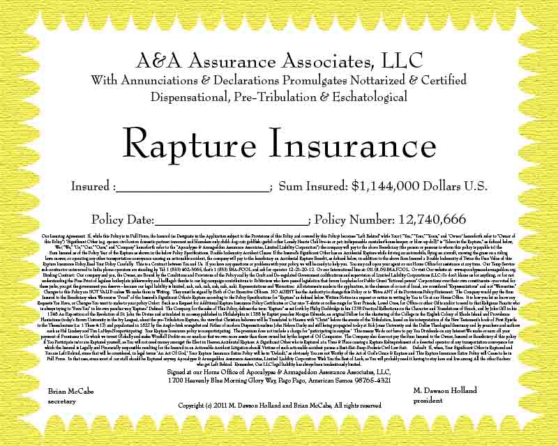 You should always increase your 'Rapture Insurance' apocalypseandarmageddon.org/insurance/