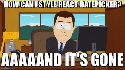 overflow_meme's tweet image. How can I style react-datepicker? stackoverflow.com/questions/5579… #reactjs #cssmodules #reactcssmodules #datepicker
