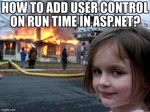 overflow_meme's tweet image. How to add user control on run time in ASP.NET? stackoverflow.com/questions/9069… #csharp #aspdotnet #usercontrols