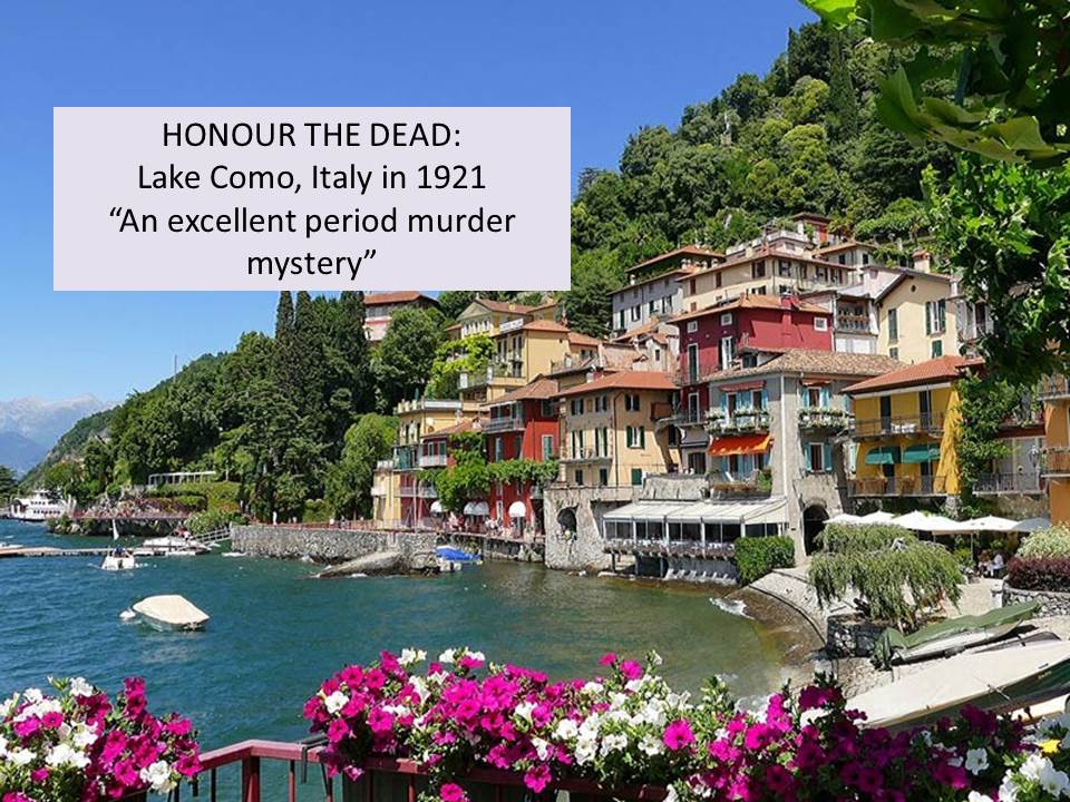 HONOUR THE DEAD:  
A 1921 murder in Lake Como, Italy
Which tortured soul committed the crime?
#mystery #cozymystery #WWI 
 amazon.com/Honour-Dead-Jo…
 amazon.co.uk/Honour-Dead-Jo…