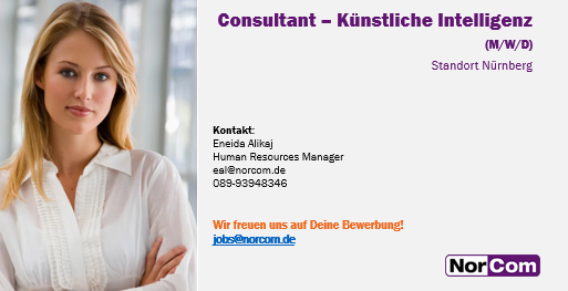 NorComAG's tweet photo. Für unsere Niederlassung in Nürnberg suchen wir ab sofort Consultants - Künstliche Intelligenz mit Fokus auf Machine Learning / NLP.
Bewirb Dich unter Einsendung Deines CVs unter jobs@norcom.de. Weitere Informationen hier https://t.co/KDLrO5rLZA https://t.co/AiUsGvhtkQ