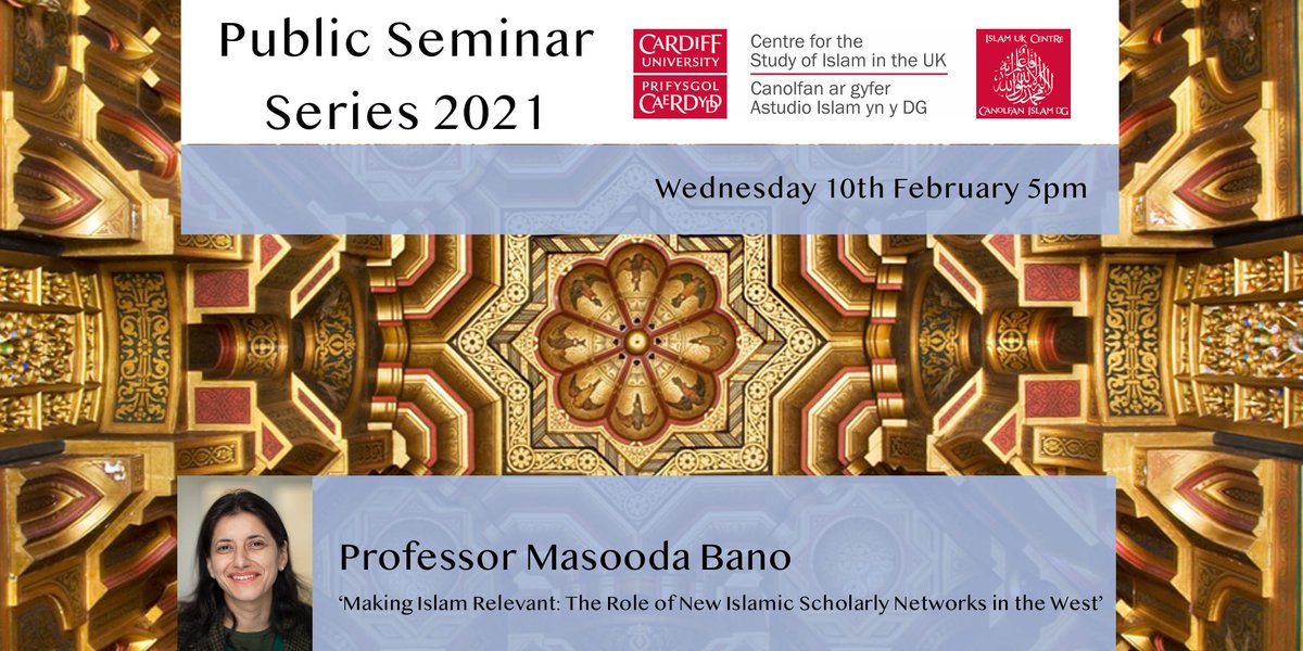 Join us for an online public seminar Wednesday 10 Feb with Prof @Masooda_Bano from Oxford. Her topic is Making Islam Relevant: The Role of New Islamic Scholarly Networks in the West. #IUKCSem21 All are welcome - register here cardiff.zoom.us/meeting/regist…