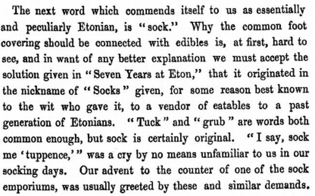 EtonArchives's tweet photo. Eton has a variety of slang words that span decades and cover all areas of Eton life. The origins of many are unknown! Here we have an article from 1883 on the origins of the term ‘sock’, which is used to mean edibles. (Chronicle no. 371, Nov 1883) 

#SchoolSlang #FromTheArchive https://t.co/UdHmcw0q7D