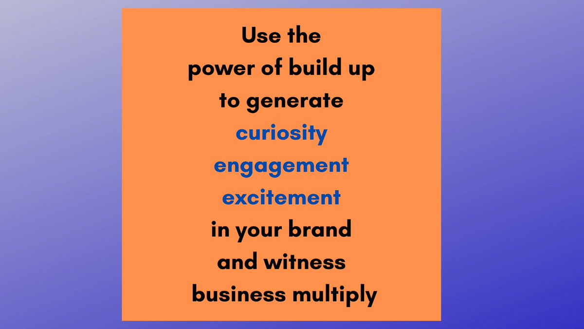 The power of build up is hugely under estimate to drive your audience by generating curiosity, engagement and excitement...Use it well.. and simply see your business multiply!