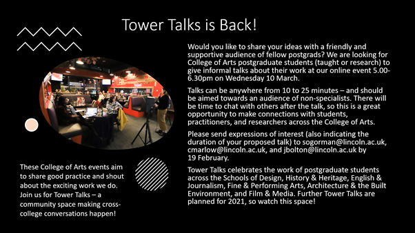 Calling @UniLincolnArts MA &amp; PhD students: we are looking for ideas for informal talks for Tower Talks online, 17:00 to 18:30, Wed 10 March. If interested, contact <a href="/Siobhanmogorman/">Dr Siobhán O'Gorman</a>, @cgmarlow and <a href="/BoltonBolton54/">Jacqueline Bolton</a> via email by 19 Feb to make cross-college PG conversations happen!