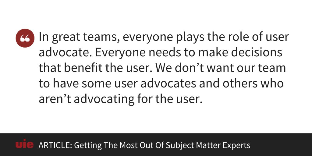 In great teams, everyone plays the role of user advocate. Everyone needs to make decisions that benefit the user. We don’t want our team to have some user advocates and others who aren’t advocating for the user.

articles.uie.com/getting-the-mo…