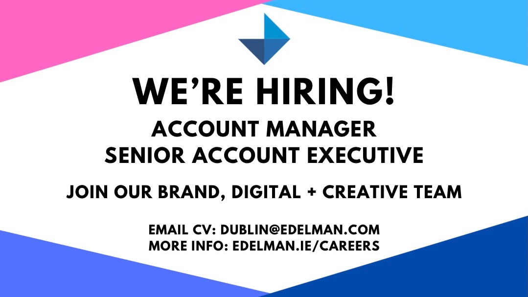 We're hiring! We’re looking for an Account Manager &amp; Senior Account Executive to join our Brand, Digital &amp; Creative team, working across a range of major global and local brands. For more information or to apply visit: edelman.ie/careers #jobfairy