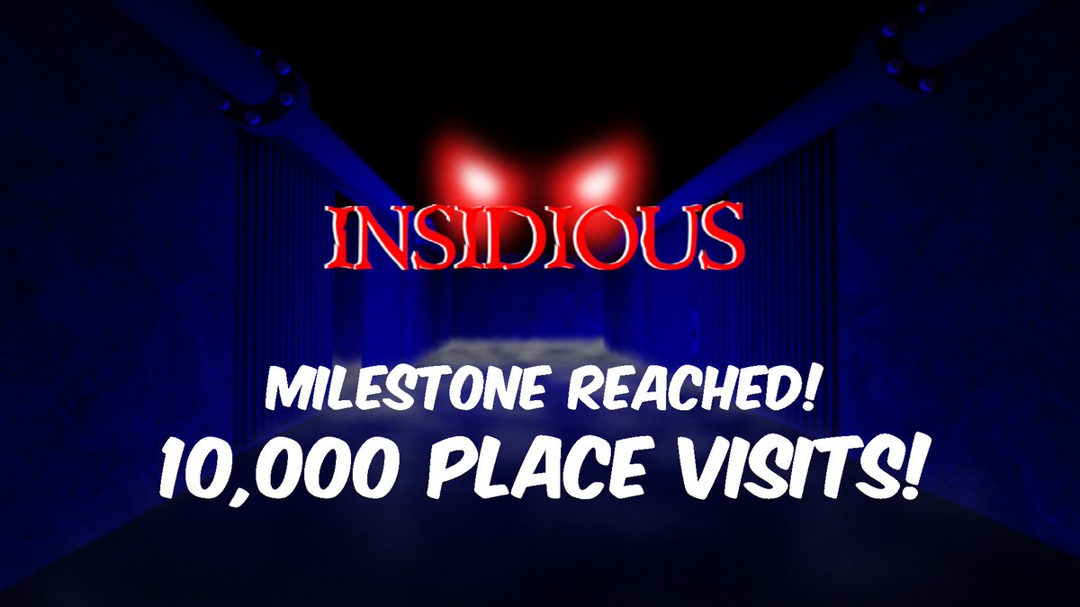 Hour Of Terror On Twitter We Are Proud To Announce That Insidious Has Reached A Milestone Of 10 000 Place Visits Thank You Roblox Robloxdev Https T Co Vkrg1s0tvi - how to get place visits on roblox