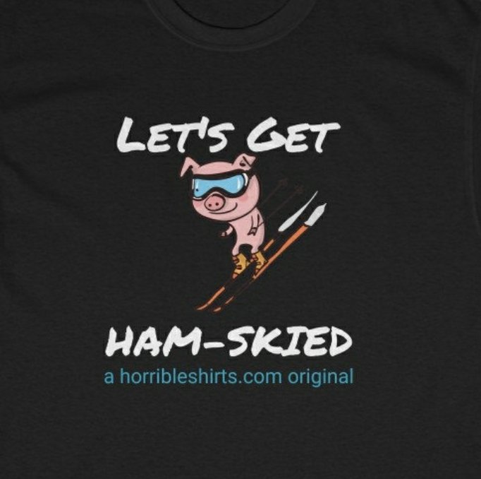 ShirtsHorrible's tweet photo. Super discounted #hamski #drinking #hammered #drunk #drunkmemes shirt. $9.99 plus shipping. #original #originalshirt from https://t.co/ubOksSYFvU #horribleshirts https://t.co/cMJLRnM9HK https://t.co/LsLOOz64yV