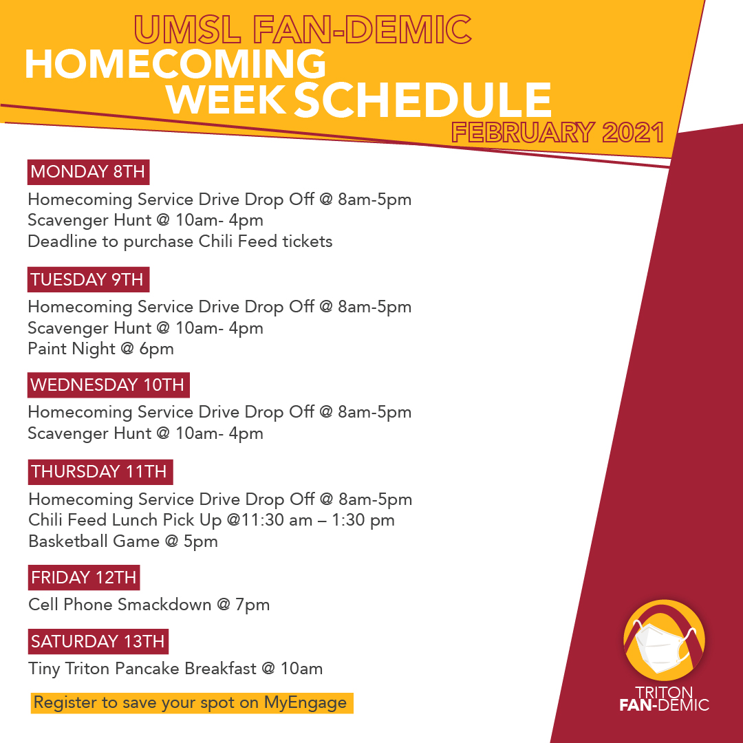 The moment we’ve all been waiting for… the homecoming events are here!! They can all be found with more information on MyEngage.umsl.edu. Don’t forget to check out all the events and get registered to save your spot!