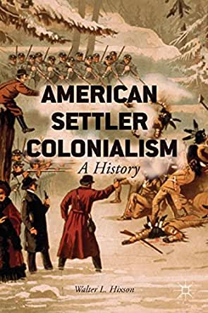 An overview of early American expansionism and imperialism (from colonial times up until late 19th cent) that frames these action as those of "settler colonialism". While I wasn't a fan of some of its framing, its pretty convincing.