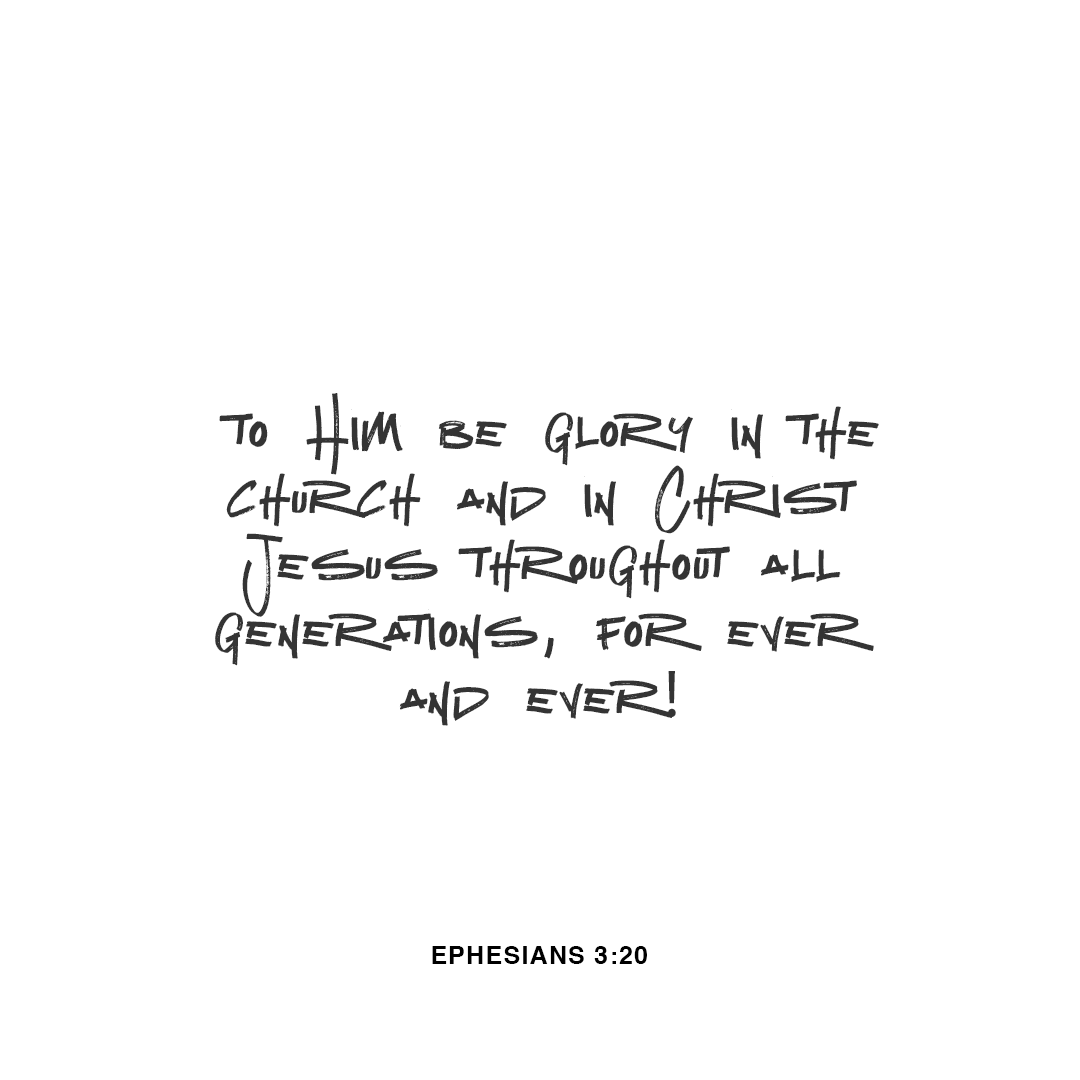 YouVersion's tweet photo. Now to him who is able to do immeasurably more than all we ask or imagine, according to his power that is at work within us, to him be glory in the church and in Christ Jesus throughout all generations, for ever and ever! Amen. - Ephesians 3:20 https://t.co/hi8Uo5QinI