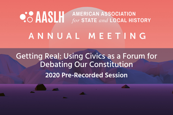 AASLH's tweet photo. "Getting Real: Using Civics as a Forum for Debating Our Constitution" from the 2020 AASLH Annual Meeting will be free for AASLH members for a limited time to provide inspiration and ideas on how to use civics to discuss the Constitution. https://t.co/hWfYpU9Gww https://t.co/aOC2GJsaOH