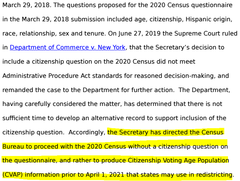 6. Biden's executive order does not address that March 2018 directive by Ross.It also doesn't address this directive Ross announced in a July 2019 regulatory filing re: producing citizen voting age population data "that states may use in redistricting": https://beta.documentcloud.org/documents/6192581-2020-Census-Supporting-Statement-A-Revised-July#document/p18/a512146