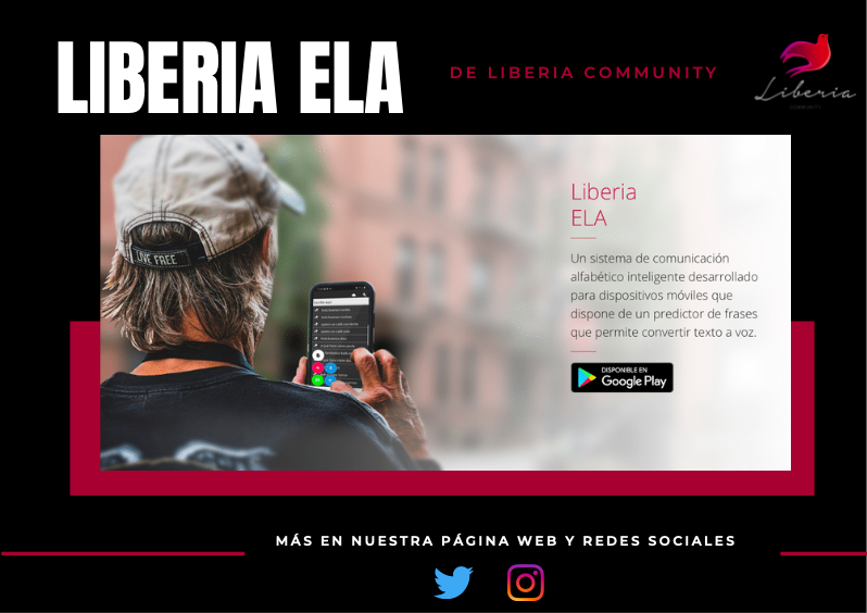 Liberia ELA, para móviles Android, permite hablar al enfermo de ELA.

Entrenar y personalizar el sistema con la propia voz y la de sus interlocutores es possible.