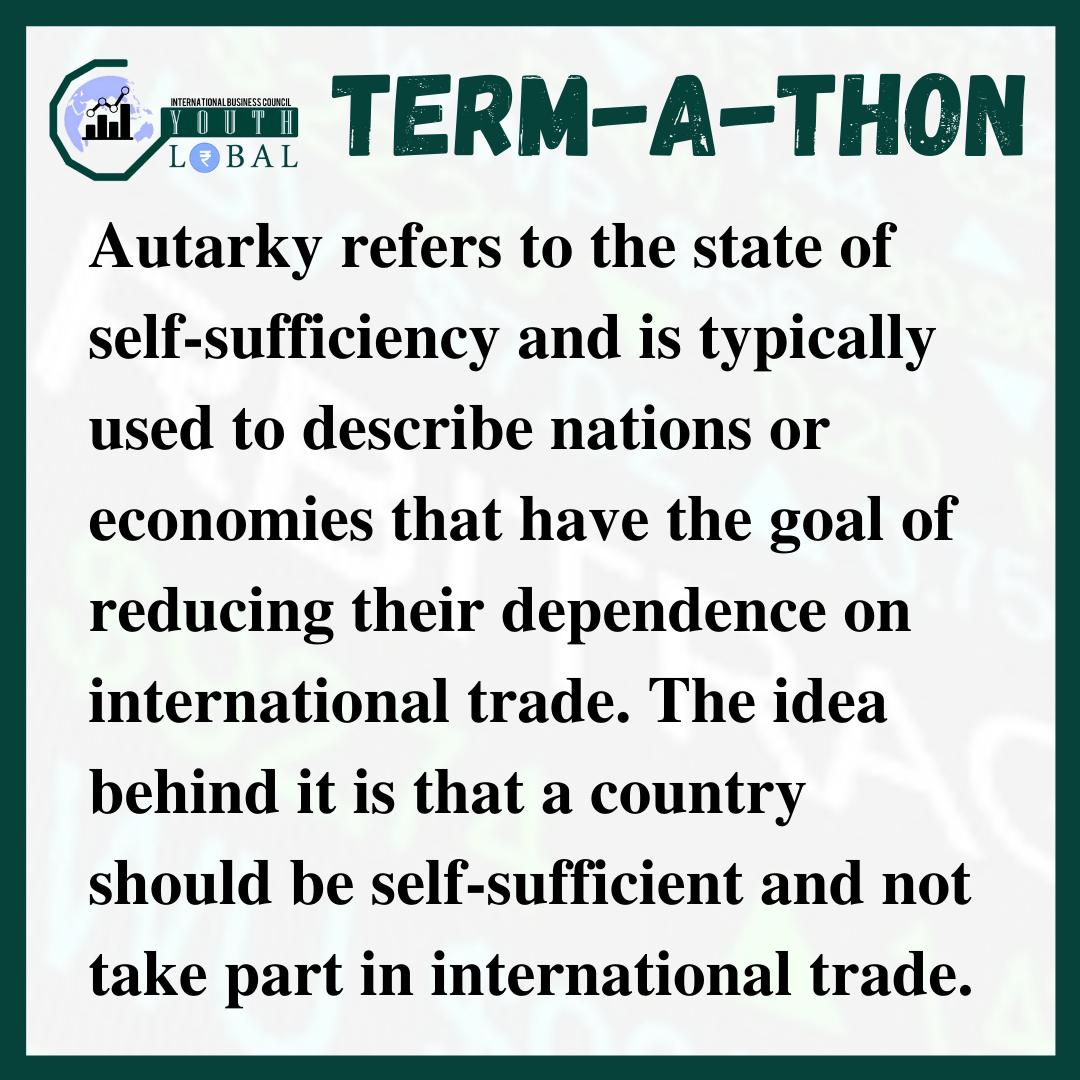 Ibc, Global Youth On Twitter: "International Business Council Presents 'Term-A-Thon'📖🏁  The Term Of The Day Is Autarky, Derived From The Greek Word Autarkeia, From  Autarkēs 'Self-Sufficiency', From Autos 'Self' + Arkein 'Suffice'.💫 #