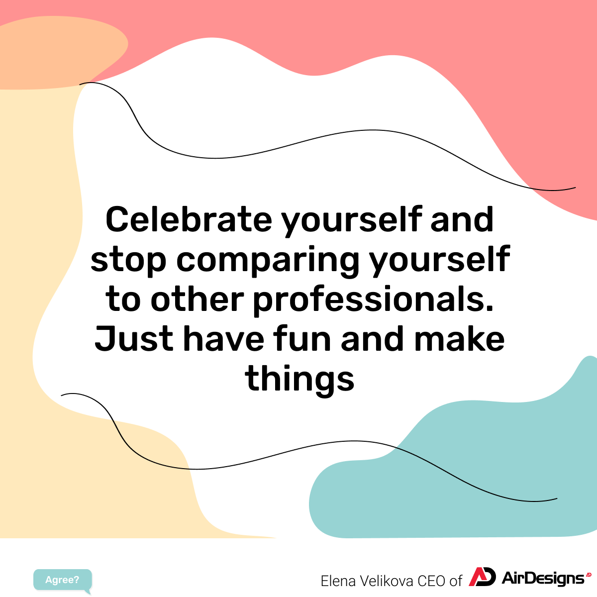 Celebrate yourself and stop comparing yourself to other professionals. Just have fun and make things

#celebration #business #quote #smallbusiness #motivation