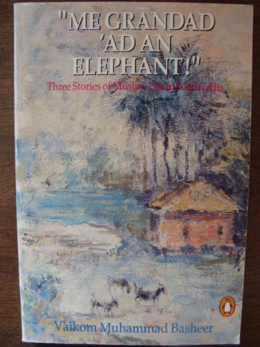 Me Grandad 'Ad An Elephant is a ride through the Basheer-land of childlike innocence plus a critique of the imperfections in our societyKunjupathumma, an illiterate village beauty falls in love with an educated, progressive Nisar Ahmed; and then there is my favourite Tuttapy