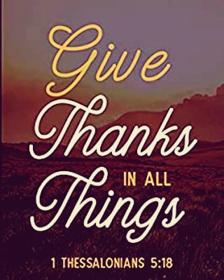 #GiveThanks #inallthings #Blessings #BlessedAndGrateful