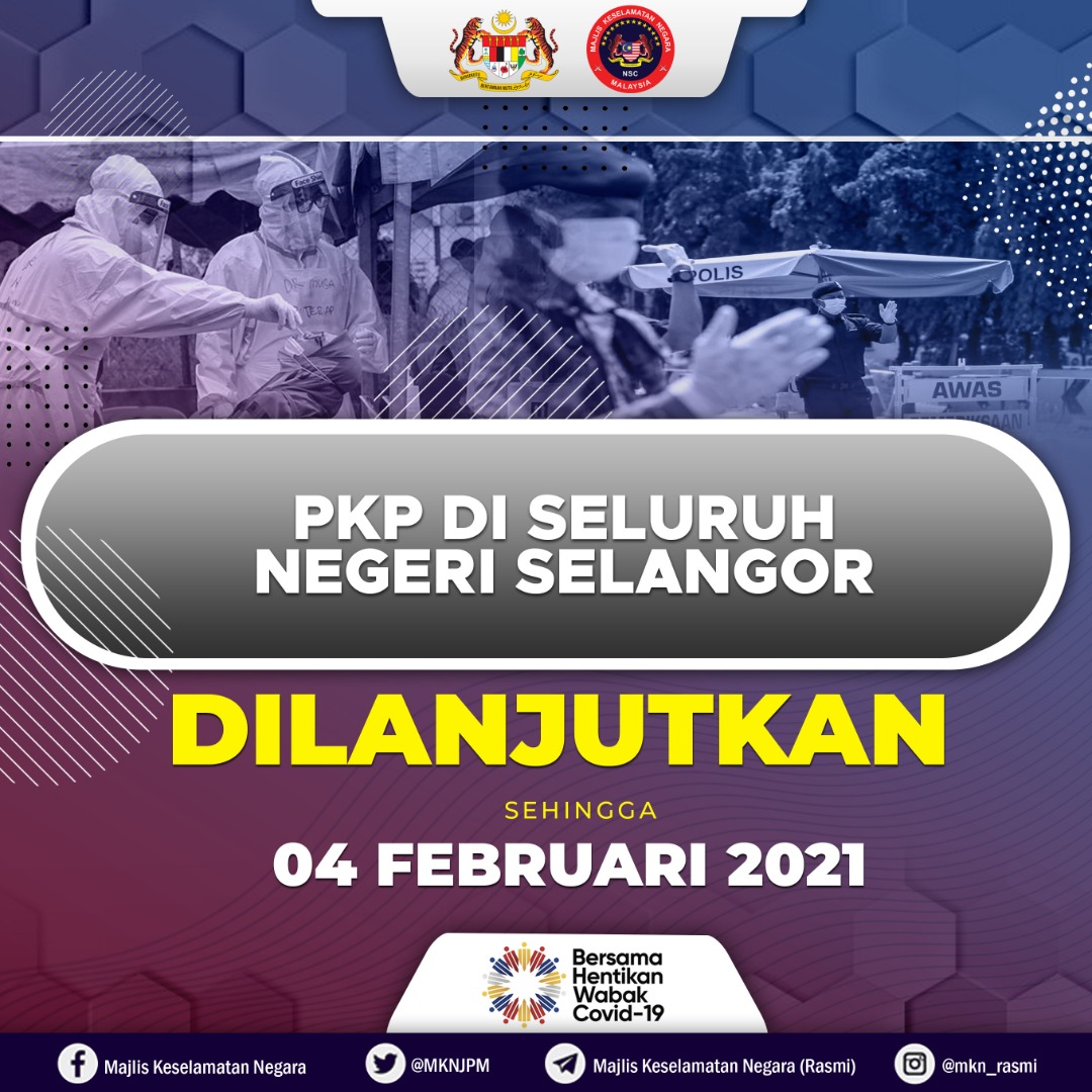 MKNJPM's tweet photo. PKP DI SELURUH NEGERI SELANGOR DILANJUTKAN SEHINGGA 4 FEBRUARI 2021 https://t.co/JWRrOA0iOU