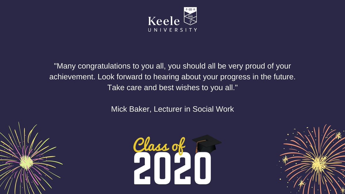 Congratulations #KeeleClassOf2020 from Mick Baker, Lecturer in Social Work: