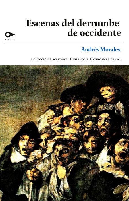 #DepósitoLegal en #BNdeChile de “Escenas del Derrumbe de Occidente”, de Andrés Morales.  Libro de Mago Editores.
Contáctenos: depositolegal@bibliotecanacional.gob.cl