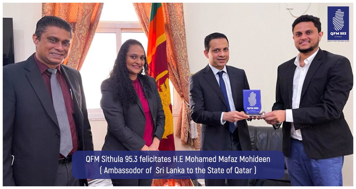 කටාර්හි නව ශ්‍රී ලාංකීය තානාපති අති ගරු මොහොමඩ් මෆාස් මොහිදීන් මහතා වෙත QFM ගුවන් විදුලි මාධ්‍ය ජාලයෙන් සුභාසිංශන...

QFM Sithula 95.3 felicitates H. E. Mohomed Mafaz Mohideen - The Ambassador Of srilanka to the state of Qatar

<a href="/MofaQatar_EN/">Ministry of Foreign Affairs - Qatar</a> <a href="/GotabayaR/">Gotabaya Rajapaksa</a> <a href="/QNAEnglish/">Qatar News Agency</a>