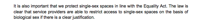 There is the government's own response  https://committees.parliament.uk/writtenevidence/18620/pdf/On single sex spaces they say the law is clear that service providers are able to restrict access to spaces on the basis of biological sex where there is clear justification.