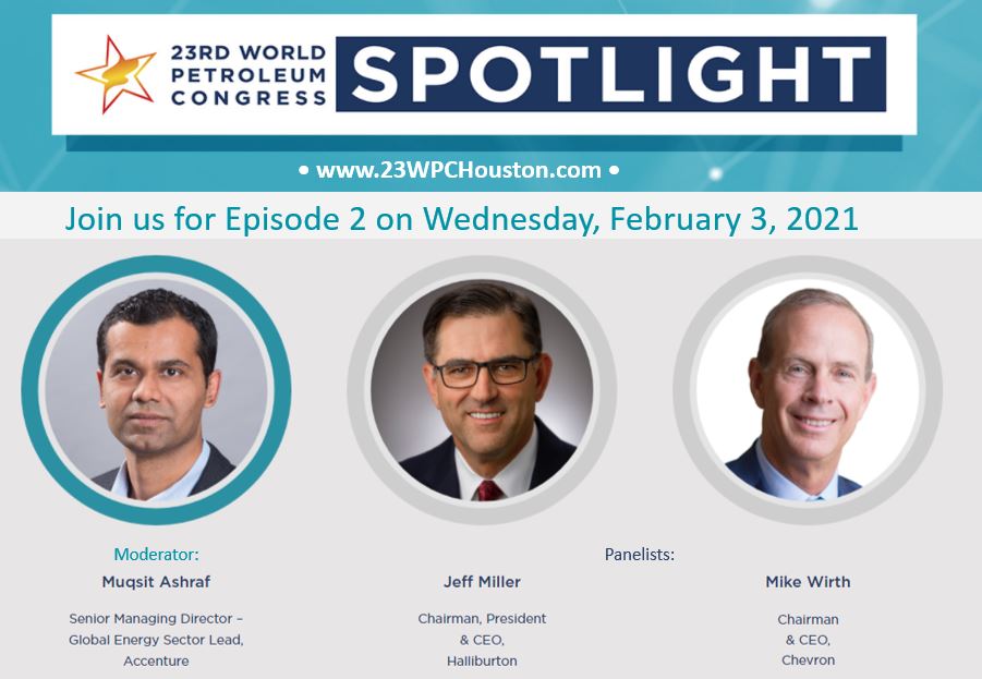 WPC_Energy's tweet image. Hear from CEOs Jeff Miller @Halliburton and Mike Wirth  @Chevron as they discuss innovation and the transformation of the energy sector with Muqsit Ashraf @Accenture in Episode 2 of the #23WPC2021 Spotlight series on Feb 3

Register for your free place at 23wpchouston.com/spotlight-epis…
