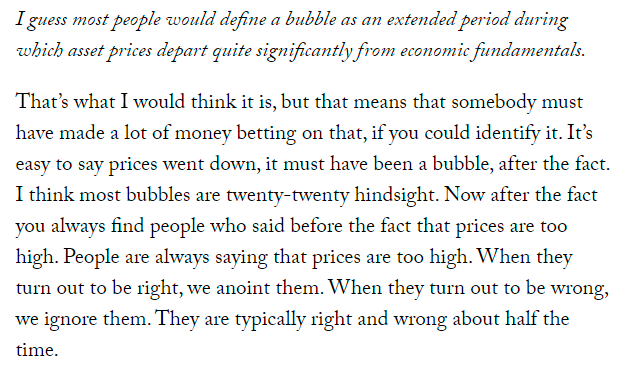 " I don’t even know what a bubble means. These words have become popular. I don’t think they have any meaning." https://www.newyorker.com/news/john-cassidy/interview-with-eugene-fama