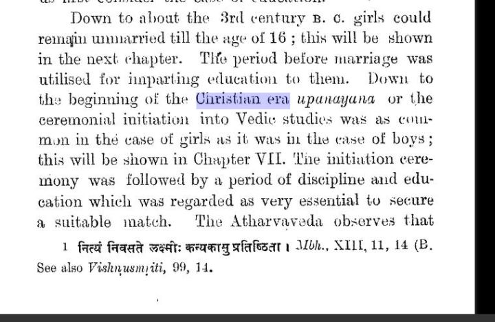 Going further, A S Altekar who has written at length about position of women in Hinduism gives a reference from Atharva Veda where it is mentioned that, "A maiden can succeed in her marriage only if she has been properly trained during the period of studentship (brahmacharya)"