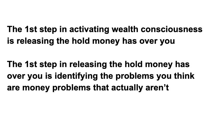 The other reasons you struggle with money?1st, you see money as a god and allow it to have power over you.Yes, there are money problems that only money can solve.But what’s holding you back from wealth consciousness is expecting that money will solve non-money problems.