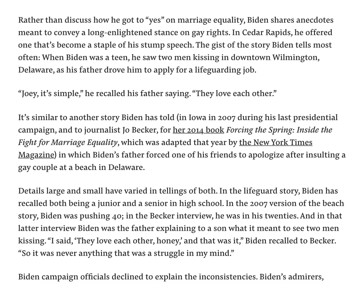 Biden would also tell stories he'd told before, while visibly altering the details. This was one example.  https://www.buzzfeednews.com/article/henrygomez/joe-biden-gay-marriage-equality