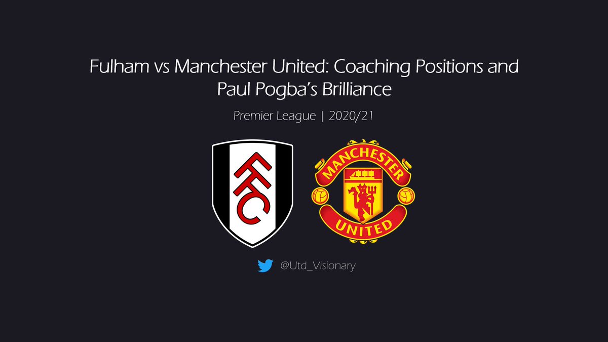  Fulham vs Manchester United: Coached Positioning & Paul Pogba's Brilliance (thread):