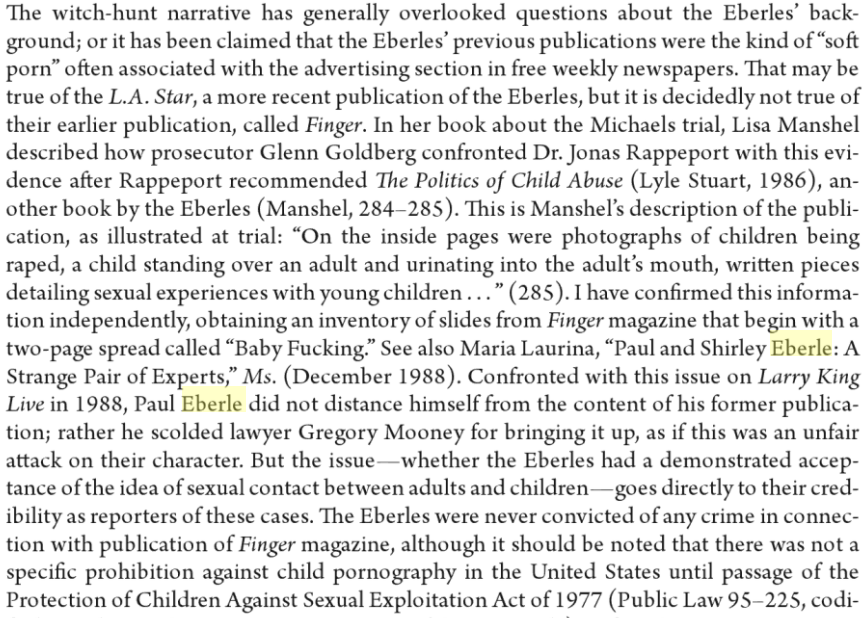 Paul & Shirley Eberle published an influential book in 1986 which brokered the argument that allegations of sexual exploitation in daycare centres (including CSAM production) were a “witch hunt”. The Eberles distributed CSAM.