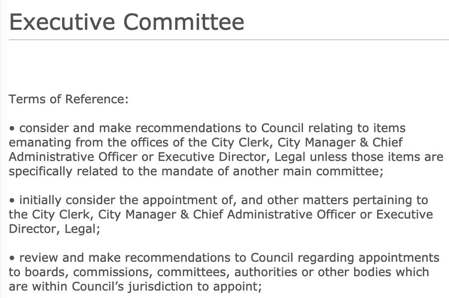 Executive Committee, by the way, consists of the mayor & all members of council. It's a first public pass at certain policies & reports. They make RECOMMENDATIONS to council, not decisions. Here are some of the committee's terms of reference. I don't want to retype them. /25
