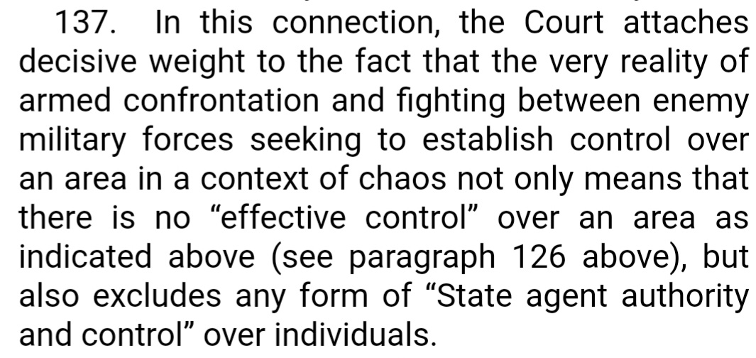 Paras 137 and 141 have a lot to answer for...They may have reduced the Courts role in adjudicating on conflict (correct, in an ideal world) but they have also completely undermined the ECHRs relevance to armed conflict, undoing earlier jurisprudence. Deeply problematic.5/n