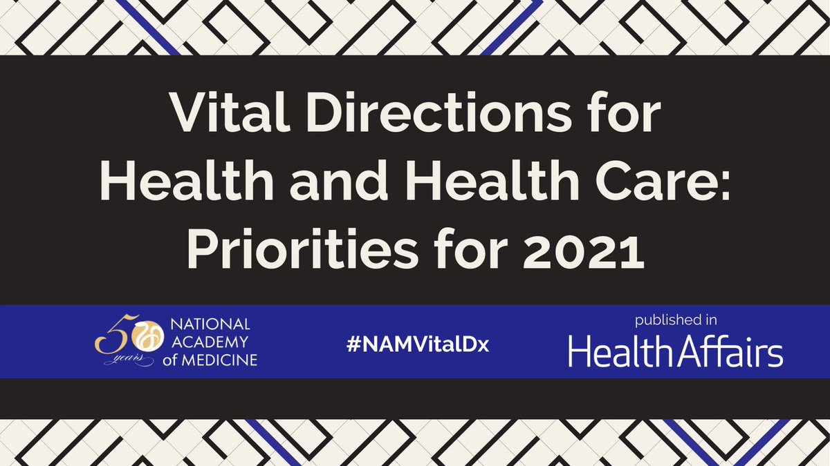 BREAKING: Just released commentaries from <a href="/theNAMedicine/">National Academy of Medicine</a> Vital Directions for Health + Health Care Priorities for 2021 in <a href="/Health_Affairs/">Health Affairs</a>, which sets forth priorities for the #Biden administration to help ensure improved health &amp; health care bit.ly/3bTWaoN #NAMVitalDx