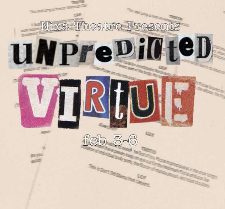 Come and see Unpredicted Virtue: a Musical Revue!! All of your favorite songs and dances from all of your favorite musicals preformed live on the Nixa High School stage!!