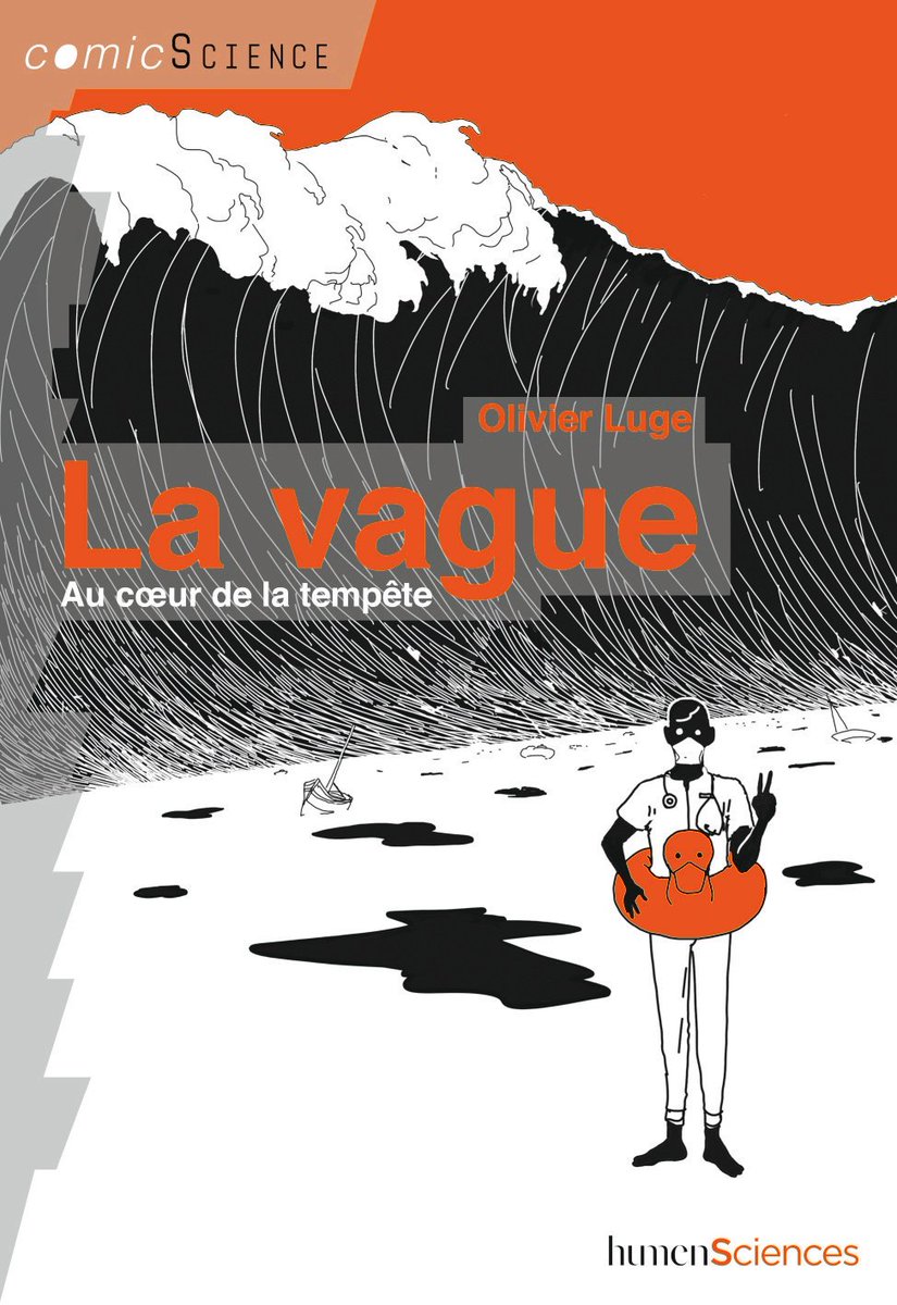 humensciences's tweet photo. EXTRAIT / Ce livre est né pendant le confinement du printemps 2020 lorsque le docteur Olivier Lejeune alias Olivier Luge a posté sur les réseaux sociaux un de ses dessins, celui d’une immense vague prête à balayer un médecin muni d’une simple bouée canard… #comicscience #bd https://t.co/UlNDsAhuMY
